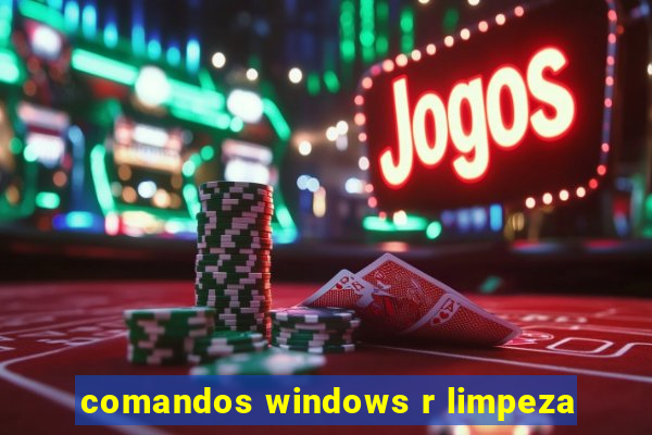 comandos windows r limpeza